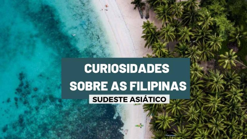 Curiosidades das Filipinas: impressione-se com dados interessantes sobre esse país da Ásia, 